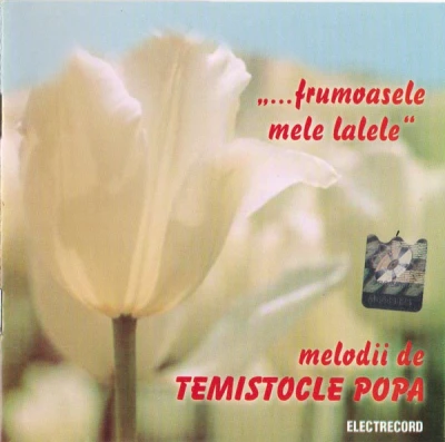 Casete audio - Temistocle Popa - „...Frumoasele Mele Lalele“ – Melodii De Temistocle Popa (CASETA)