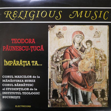Muzică Populară/Lăutarească - Teodora Păunescu-Tucă - Împărăția Ta... (Religious Music), (Disc Vinil)