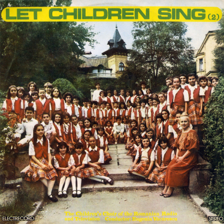 Discuri vinil - The Children's Choir Of The Romanian Radio And Television* Conductor Eugenia Văcărescu* – Let Children Sing (2) Să Cînte Copiii (VINIL)