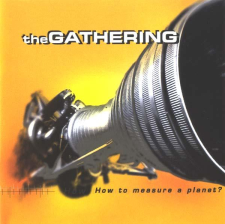 Rock/Folk - The Gathering - How To Measure A Planet?