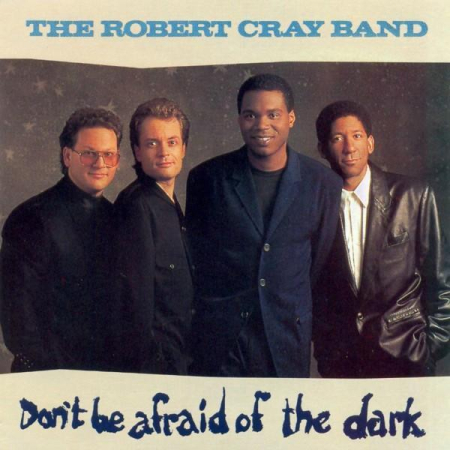 Cd-uri - The Robert Cray Band - Don't Be Afraid Of The Dark (CD)