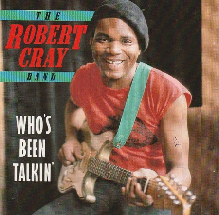 The Robert Cray Band - Who's Been Talkin' (CD) [0]
