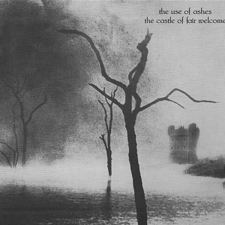 Cd-uri - The Use Of Ashes - The Castle Of Fair Welcome