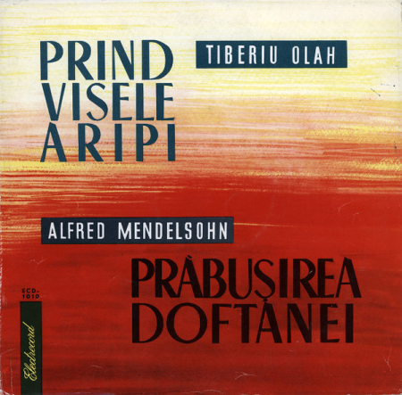 Discuri vinil - Tiberiu Olah / Alfred Mendelsohn – Prind Visele Aripi / Prăbușirea Doftanei (VINIL)