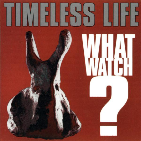 Cd-uri - Timeless Life - What Watch? (CD)