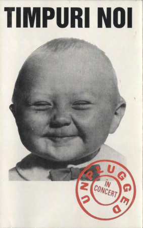 Timpuri Noi - Unplugged În Concert , (Casetă Audio) [0]