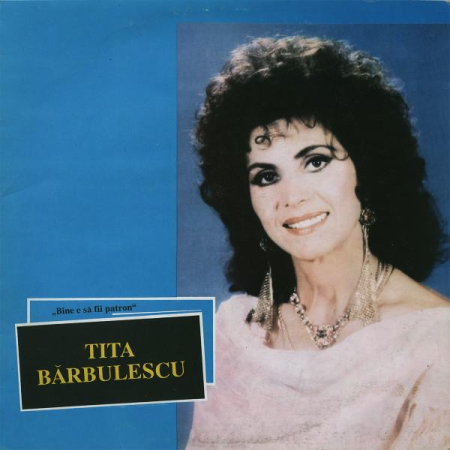 Discuri vinil - Tita Bărbulescu - Bine E Să Fii Patron (Disc Vinil)