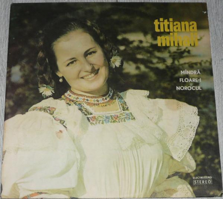 Titiana Mihali - Mîndră Floare-i Norocul, (Disc Vinil) [0]