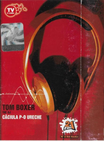 Muzica Electronica - Tom Boxer - Căciula P-o Ureche, (Casetă Audio)