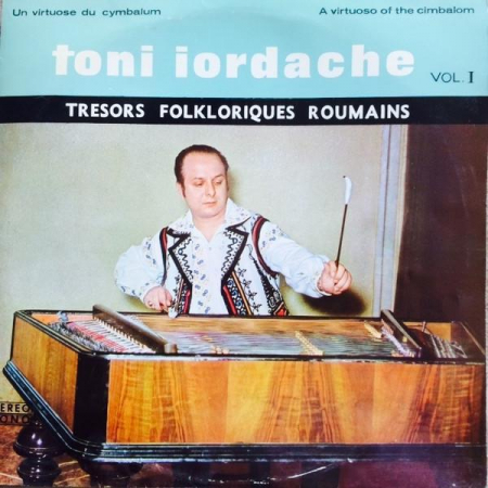 Toni Iordache - Un Virtuose Du Cymbalum Vol. I, (Disc Vinil) [0]