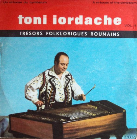 Muzică Populară/Lăutarească - Toni Iordache - Un Virtuose Du Cymbalum Vol. II, (Disc Vinil)