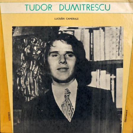 Muzică Clasică - Tudor Dumitrescu - Lucrări Camerale, (Disc Vinil)