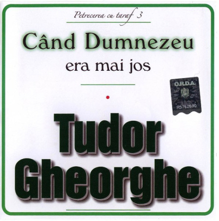 Cd-uri - Tudor Gheorghe – Când Dumnezeu Era Mai Jos ‎– Petrecere Cu Taraf 3 (CD)