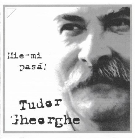 Noutăți - Tudor Gheorghe – Mie-mi Pasă ! (CD)