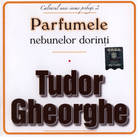 Cd-uri - Tudor Gheorghe – Parfumele Nebunelor Dorinți (CD)