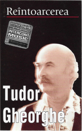 Casete audio - Tudor Gheorghe - Reîntoarcerea , (Casetă Audio)