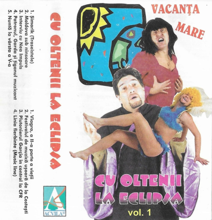 Casete audio - Vacanța Mare – Cu Oltenii La Eclipsă Vol. 1 (CASETA)