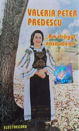 Muzică Populară/Lăutarească - Valeria Peter Predescu - Am Drăguț Năsăudean, (Casetă Audio)