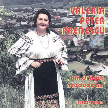 Muzică Populară/Lăutarească - Valeria Peter Predescu - Am Drăguț Năsăudean (My Swain From Năsăud), (CD)