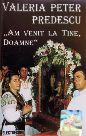 Muzică Populară/Lăutarească - Valeria Peter Predescu - Am Venit La Tine, Doamne, (Casetă Audio)