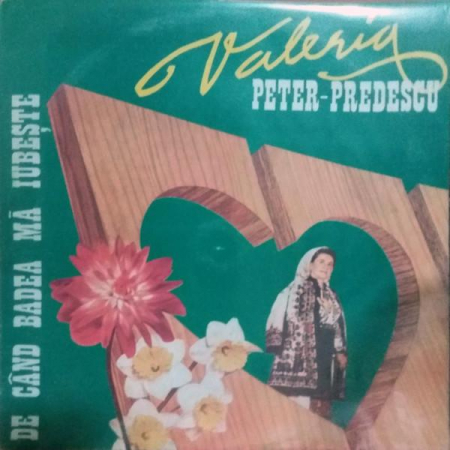 Muzică Populară/Lăutarească - Valeria Peter Predescu - De Când Badea Mă Iubește, (Disc Vinil)
