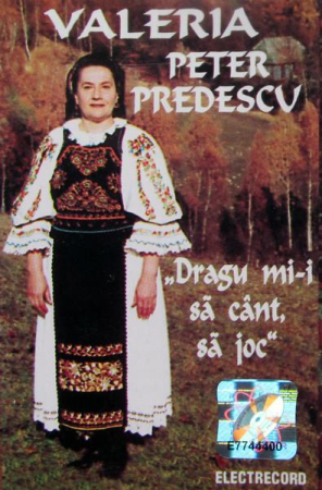 Muzică Populară/Lăutarească - Valeria Peter Predescu - Dragu Mi-i Să Cânt, Să Joc (Caseta Audio)
