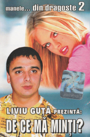 Casete audio - Various – Liviu Guță Prezintă: De Ce Mă Minți? (Manele... Din Dragoste 2 (CASETA)