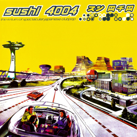 Noutăți - Various - Sushi 4004 - The Return Of Spectacular Japanese Clubpop (CD)