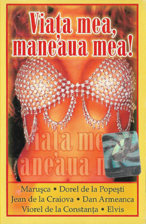 Casete audio - Various – Viata mea, maneaua mea! (CASETA)