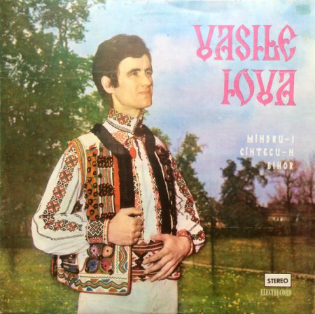 Muzică Populară/Lăutarească - Vasile Iova - Mîndru-i Cîntecu-n Bihor, (Disc Vinil)