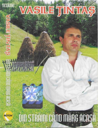 Casete audio - Vasile Țintaș - Din Străini Când Merg Acasă