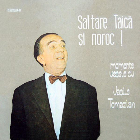 Povesti/Teatru/Non-Music - Vasile Tomazian - Sal'tare Taică Și Noroc! Momente Vesele Cu Vasile Tomazian, (Disc Vinil)
