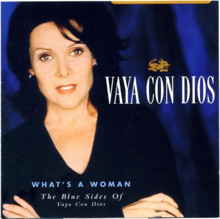 Pop - Vaya Con Dios - What's A Woman (The Blue Sides Of Vaya Con Dios)