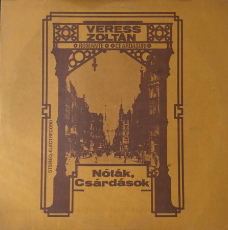 Muzică Populară/Lăutarească - Veress Zoltán - Romanțe, Ceardașuri = Nóták, Csárdások, (Disc Vinil)