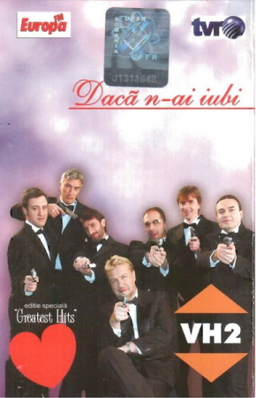 VH2 - Dacă N-ai Iubi (Greatest Hits), (Casetă Audio) [0]
