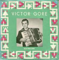 Discuri vinil - Victor Gore - Cîntec Lăutăresc De Ascultat / Hora De La Ciolpani / Eu Mă Uit În Sat Cu Dor / Maneaua (Disc Vinil)