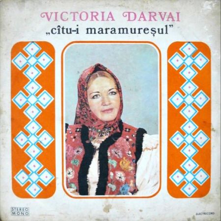 Muzică Populară/Lăutarească - Victoria Darvai - Cîtu-i Maramureșul, (Disc Vinil)