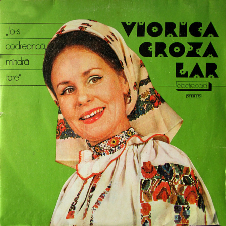 Muzică Populară/Lăutarească - Viorica Groza-Lar - Io-s Codreancă Mîndră Tare, (Disc Vinil)