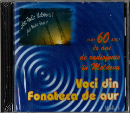 Cd-uri - Voci din Fonoteca de Aur - 60 de ani de radiofonie in Moldova Vol. 1 (1941-2001) (CD)