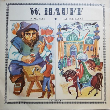 Discuri vinil - Wilhelm Hauff - Inimă Rece / Califul Barză, (Disc Vinil)
