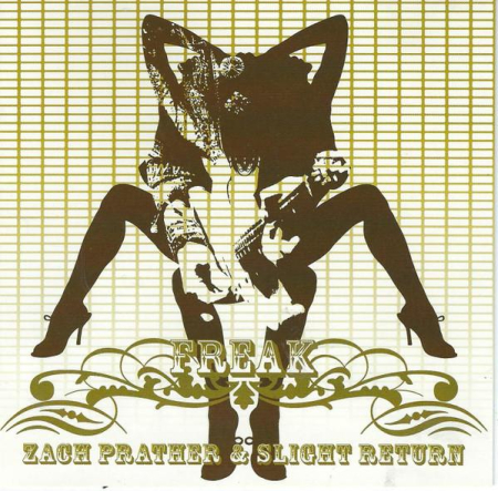 Cd-uri - Zach Prather & Slight Return - Freak