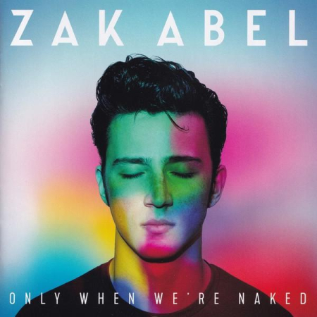 Cd-uri - Zak Abel - Only When We're Naked