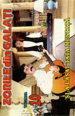 Zorile din Galați - Vol. 10 Și - a Lăsat Tata Mustață , (Casetă Audio) [0]