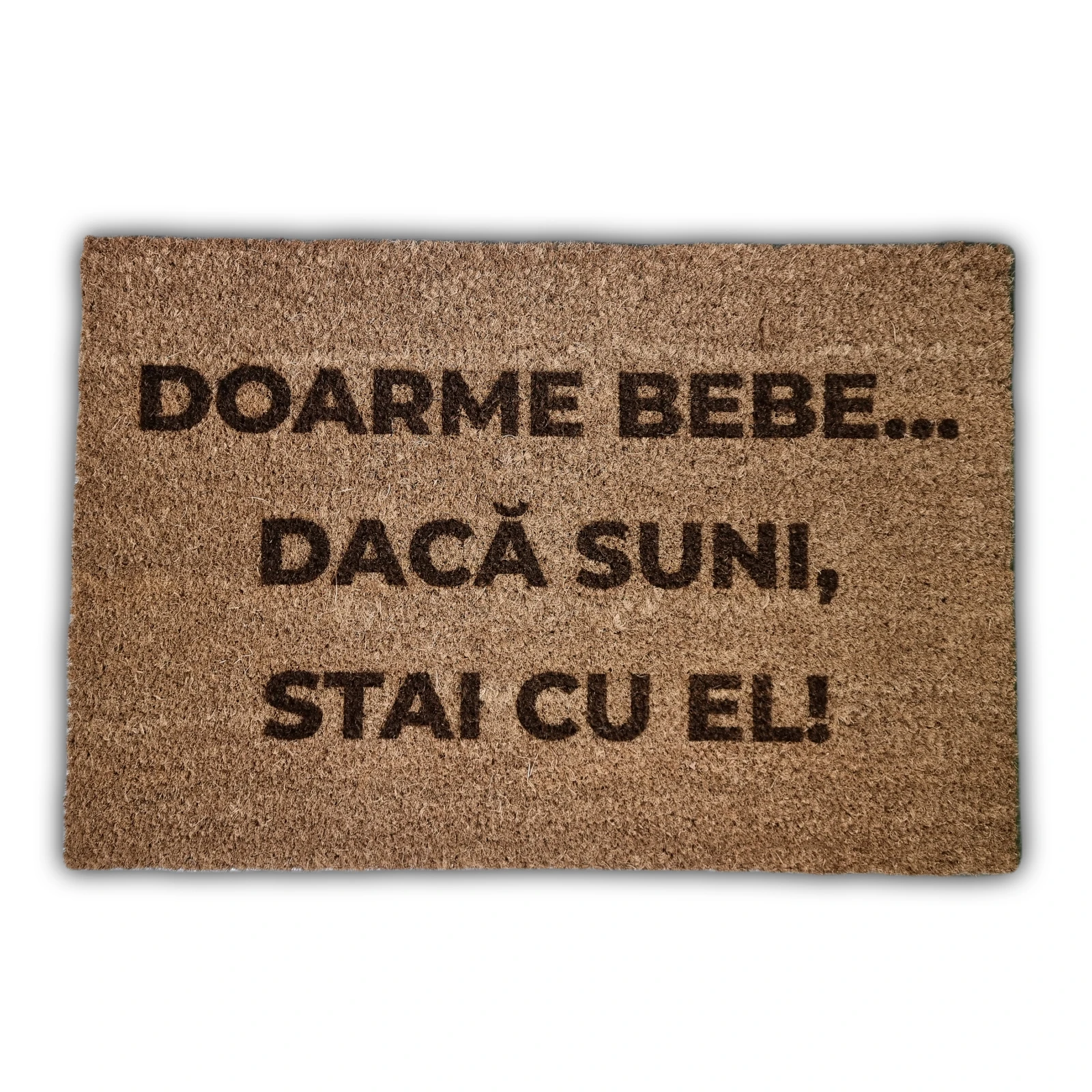 Covor de Intrare din Fibre de Cocos , zDoarme Bebe... Daca Suni, Stai cu El!,