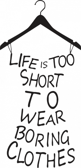 Sticker Life is too short to wear boring clothes [2]