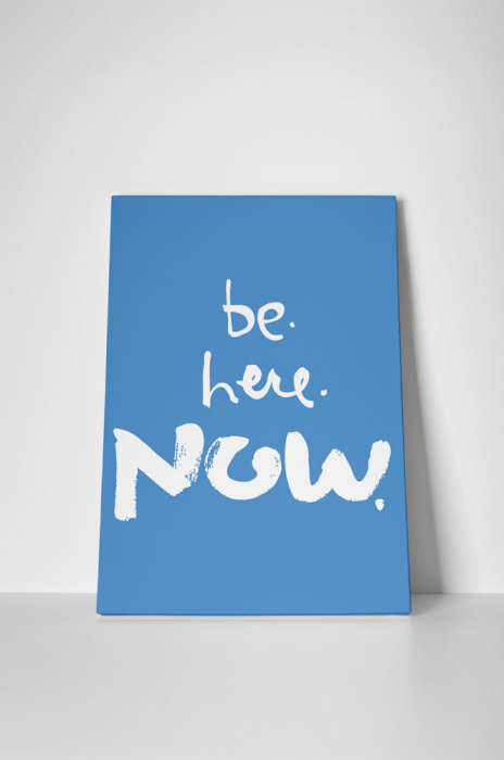 Tablou canvas : Be here [2]
