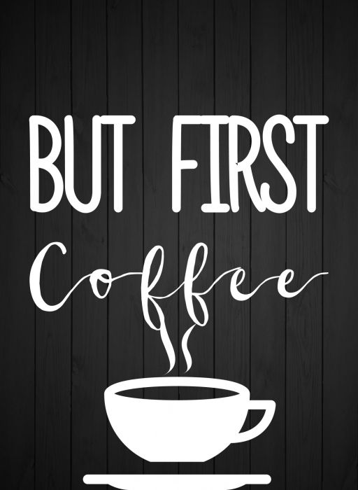 Tablou canvas : But first coffee [2]