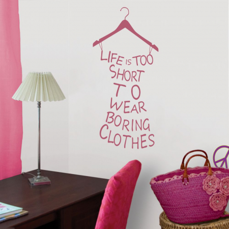 Citate - Sticker Life is too short to wear boring clothes