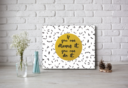 Tablouri Canvas - Tablou canvas : If You can Dream it