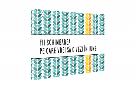 Tablou canvas : Fii schimbarea [2]